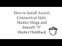 Acorn's Connecticut Style Shutter Hinge & Shutter Holdback Installation Video